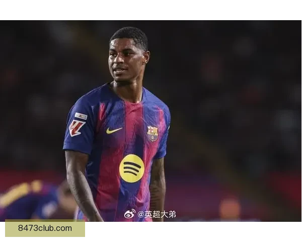 弗里克点头拉什福德转会前景巴萨之梦点燃球员热情全面升温